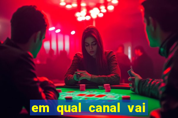 em qual canal vai passar o jogo do inter hoje